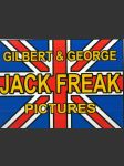 Gilbert & George - Jack Freak Pictures - náhled