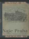 Naše Praha - Vlastivedný časopis pro mládež, ročník I. - náhled