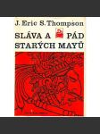 Sláva a pád starých Mayů (edice: Kolumbus, sv. 54) [Mayská civilizace, Mayové, Mexiko] - náhled