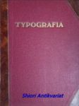 TYPOGRAFIA - Odborný list knihtiskařů československých - Ročník XXXII - Kolektiv autorů - náhled