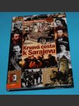 Krvavá cesta k Sarajevu  - Martínek - náhled