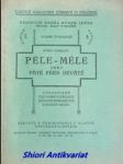 PELE - MELE NEBO PÁTÉ PŘES DEVÁTÉ - Cestopisné vzpomínky z Francie a Belgie na bojištích světové války - LOMNICKÝ Hynek - náhled