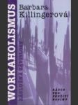 Workaholismus - záslužná závislost: Rádce pro přežití rodiny - náhled