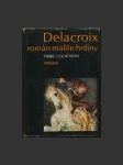 Delacroix. Román malíře hrdiny - náhled