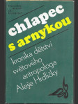 Chlapec s arnykou - kronika dětství světového antropologa Dr. Aleše Hrdličky - náhled