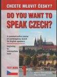 Do you want to speak Czech? 1: A communicative course of contemporary Czech for English speakers - náhled