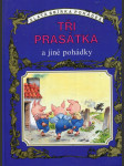 Tři prasátka a jiné pohádky - náhled