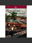 Bengálské ohně. Příběh Čs. lesníka v deltě Gangy a Brahmaputry (edice: Cestopisy) [Indie, Ganga, Brahmaputra, cestopis, fotografie] - náhled