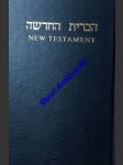 The New Testament of Our Lord and Saviour Jesus Christ in Hebrew and English - náhled