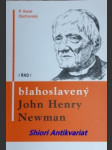 Blahoslavený john henry newman - dachovský karel - náhled