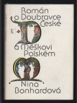 Román o Doubravce České a Měškovi Polském - Příběh z časů, v nichž báseň a legenda se snoubí s historií - náhled