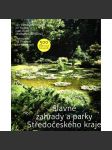 Slavné zahrady a parky Středočeského kraje (Středočeský kraj, mj. Brandýs nad Labem, Dobříš, Hořovice, Lány, Liběchov, Průhonice, Hrusice, Štiřín) ) - náhled