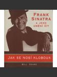 Frank Sinatra a jeho umění žít aneb jak se nosí klobouk - náhled
