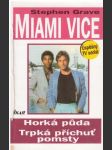 Miami Vice Horká půda Trpká příchuť pomsty - náhled