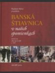 Banská Štiavnica v našich spomienkach - náhled