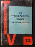 250 technologických novinek ze světové techniky : pomůcka pro dělníky, mistry, techniky a technology ve strojír. záv - náhled