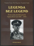 Legenda bez legend - životní osudy armádního generála Vojtěcha Borise Luži (1891-1944) - náhled