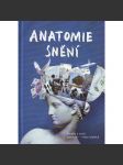 Anatomie snění. Povídky o snech splněných - i těch ostatních (Povídky, mj. Obchodnice se sny; O čem sní stromy; Smíření; Sen o mé matce; Vedlejší účinky) - náhled