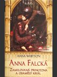 Anna Falcká - zamilová princezna a osamělý král - román - náhled