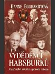 Vyděděnci Habsburků - císař nebyl ušetřen opravdu ničeho - náhled