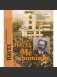 Mé vzpomínky (Havel - otec prezidenta, Lucerna, Barrandov) - (vyd. Lidové noviny 1995) - náhled