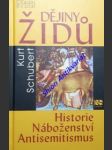 DĚJINY ŽIDŮ - Historie - Náboženství - Antisemitismus - SCHUBERT Kurt - náhled