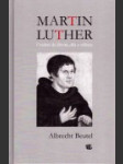 Martin Luther: Uvedení do života, díla a odkazu - náhled