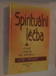 Spirituální léčba * Jiná cesta ke zdraví - náhled