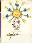 Zlaté slunce, bílý den - výbor z díla - výbor z básní pro děti : pro malé čtenáře : četba pro žáky ZŠ - náhled