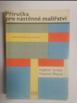 Příručka pro nástěnné malířství - Doporučená lit. pro učební obor: malíř pokojů, malíř a natěrač a jako pomocná kniha pro odd. užité malby na stř. uměleckoprům. školách - náhled