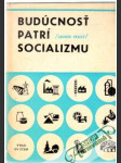 Budúcnosť patrí socializmu - náhled