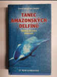 Tanec amazonských delfínů - cesta do srdce Amazonie - o životě delfínů a lidí v Amazonii - náhled