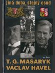 Jiná doba, stejný osud: T. G. Masaryk, Václav Havel - náhled
