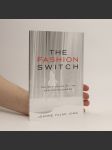 The Fashion Switch : The New Rules of the Fashion Business - náhled