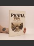 Praha 1921: vzpomínky, fakta, dokumenty - náhled
