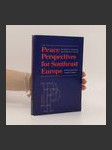Peace Perspectives for Southeast Europe : proceedings of the Symposium 2000, Basel, Switzerland, 29-30 June 2000 - náhled