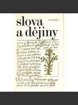 Slova a dějiny [kniha o původu slov a o slovech v historických souvislostech; etymologický výklad současných i staročeských slov, staročeština, etymologie, významy slov] - náhled