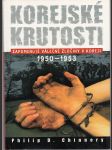 Korejské krutosti - Zapomenuté válečné zločiny v Koreji 1950 - 1953 - náhled