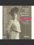 Utajená láska prezidenta Masaryka : Oldra Sedlmayerová (1884-1954) [prezident Masaryk] - náhled