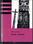 Jsem Sioux! - dva příběhy čes. vystěhovalců z dob indiánských válek - náhled