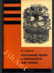 Podivuhodné příběhy a dobrodružství Jana Kornela jak je zažil na souši i na moři, mezi soldáty, galejníky, piráty, indiány, lidmi dobrými i špatnými, sám vždy věren svému srdci - náhled