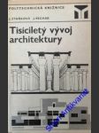 Tisíciletý vývoj architektury - staňková jaroslava / pechar josef - náhled