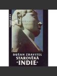 Starověká Indie - Dušan Zbavitel [Z obsahu: kulturní dějiny, náboženství, literatura, hinduismus, buddhismus, cestopis, historie, Asie] - náhled