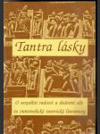 Tantra  lásky - o sexuální  radosti   a duševní síle  ze  staroindické  tantrické  literatury - náhled