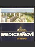 Hradec  králové  1881 - 1981 - proměny  architektury  a  rozvoj  města - náhled