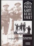 Pátou kartu bere smrt  / českoslovenští parašutisté v britských battledressech  1941 -1945  / - náhled