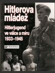 Hitlerova  mládež- hitlerjugend ve válce a míru 1933-45 - náhled