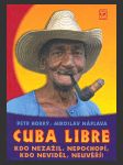 Cuba libre - (kdo nezažil, nepochopí, kdo neviděl, neuvěří! - náhled