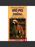 Váš pes a štěňátko -Váš pes - Všestranný průvodce pro chovatele psů, péče o psy, o jejich zdraví a chování. ( chov psa ,výcvik) - náhled