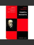Tomáš Garrigue Masaryk (edice Odkazy pokrokových osobností naší minulosti) prezident TGM (politik, filosof sociolog, monografie s ukázkami díla) - náhled